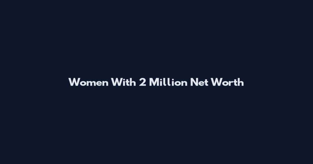 Women With 2 Million Net Worth