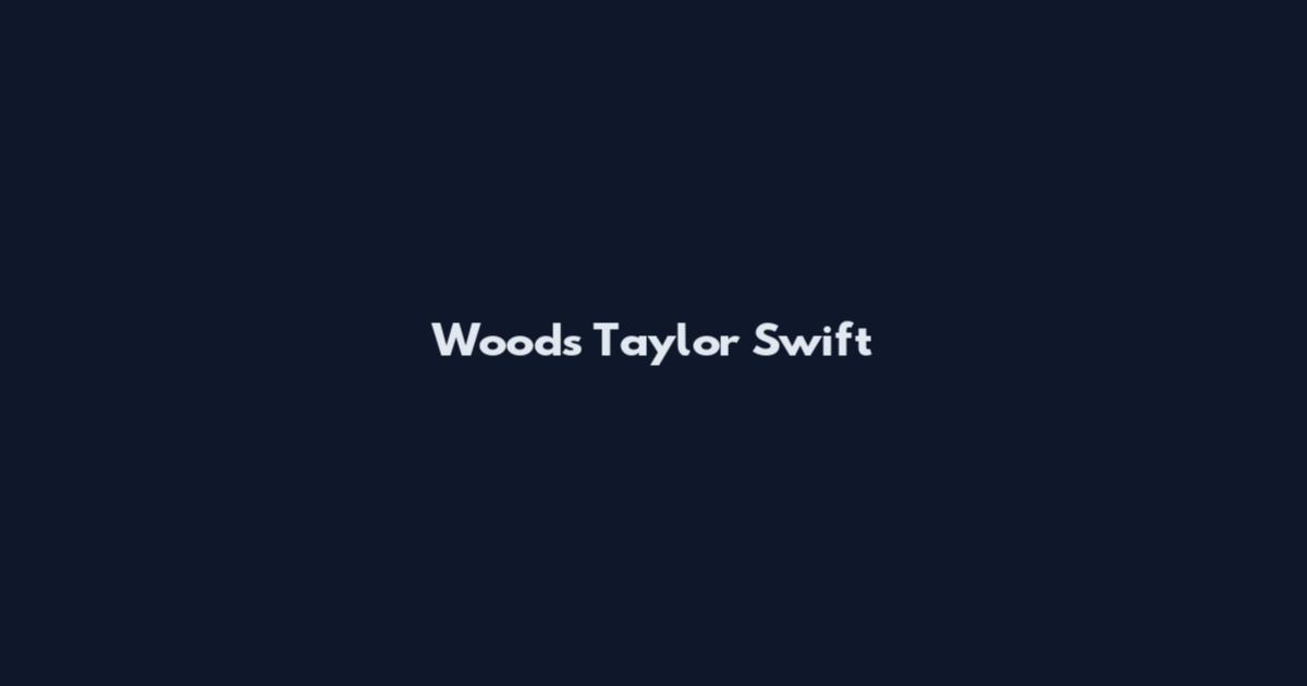 Woods Taylor Swift