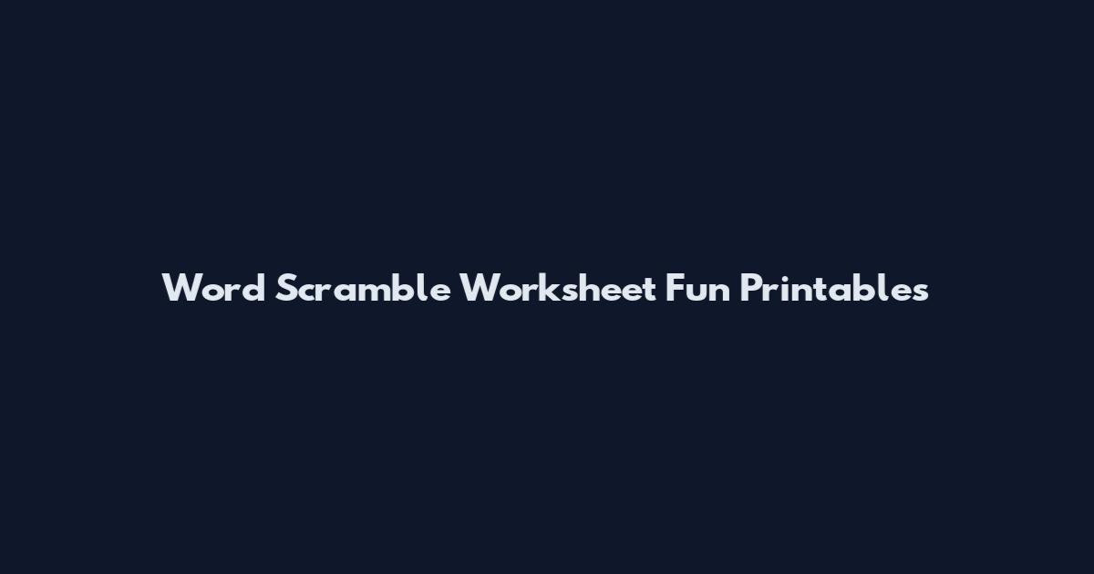 Word Scramble Worksheet Fun Printables