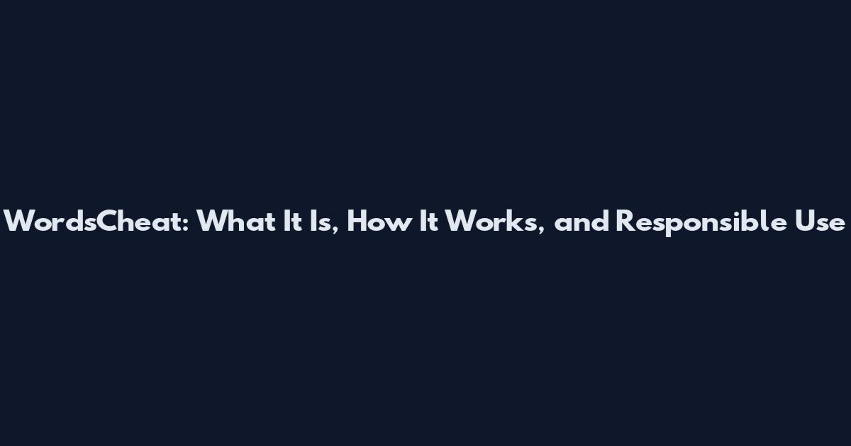 WordsCheat: What It Is, How It Works, and Responsible Use