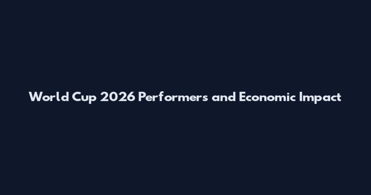 World Cup 2026 Performers and Economic Impact