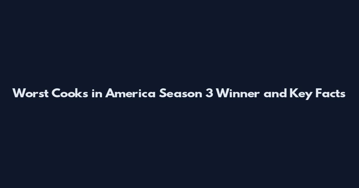 Worst Cooks in America Season 3 Winner and Key Facts