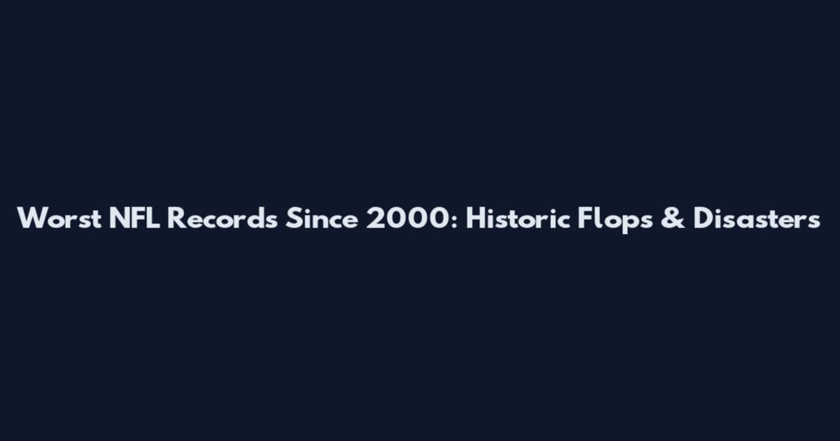 Worst NFL Records Since 2000: Historic Flops & Disasters