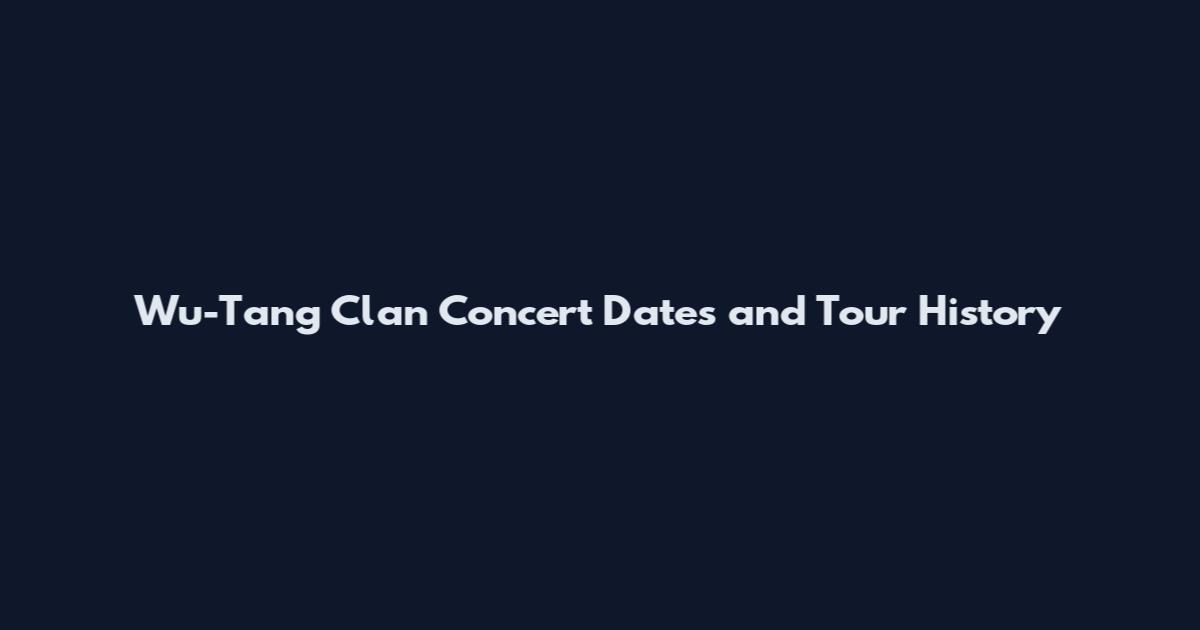 Wu-Tang Clan Concert Dates and Tour History