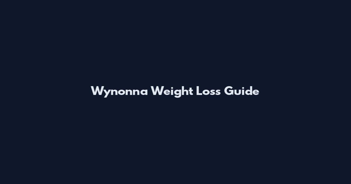 Wynonna Weight Loss Guide