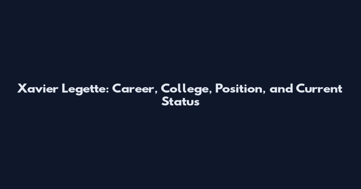 Xavier Legette: Career, College, Position, and Current Status