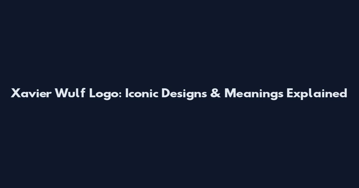 Xavier Wulf Logo: Iconic Designs & Meanings Explained