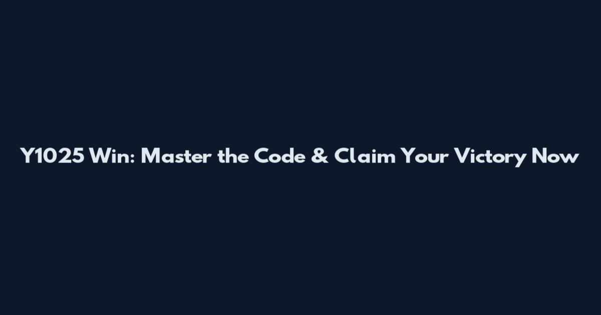 Y1025 Win: Master the Code & Claim Your Victory Now