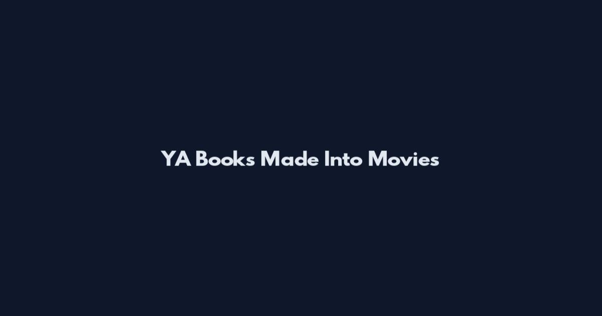 YA Books Made Into Movies