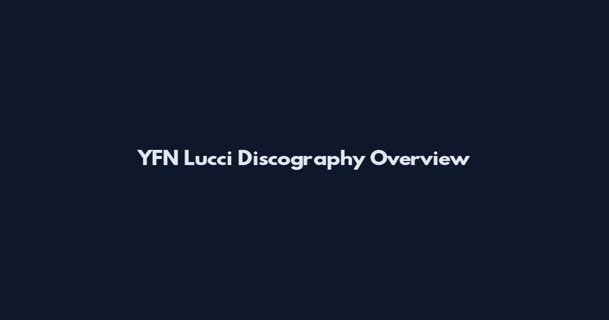 YFN Lucci Discography Overview
