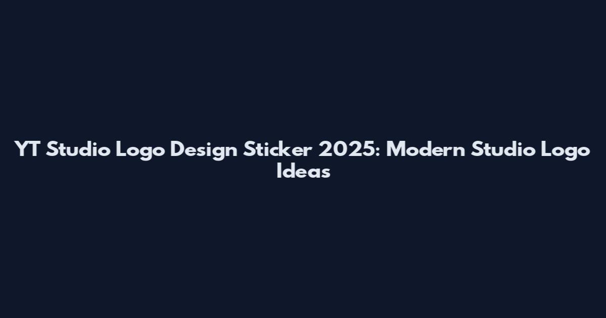 YT Studio Logo Design Sticker 2025: Modern Studio Logo Ideas