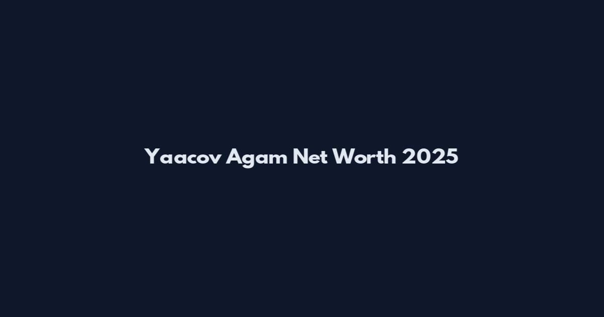 Yaacov Agam Net Worth 2025
