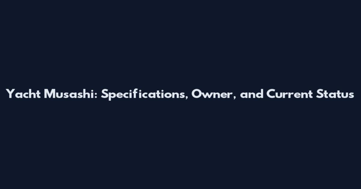 Yacht Musashi: Specifications, Owner, and Current Status