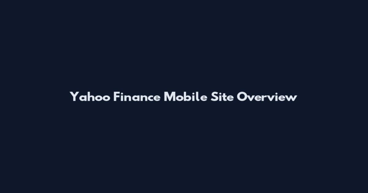 Yahoo Finance Mobile Site Overview