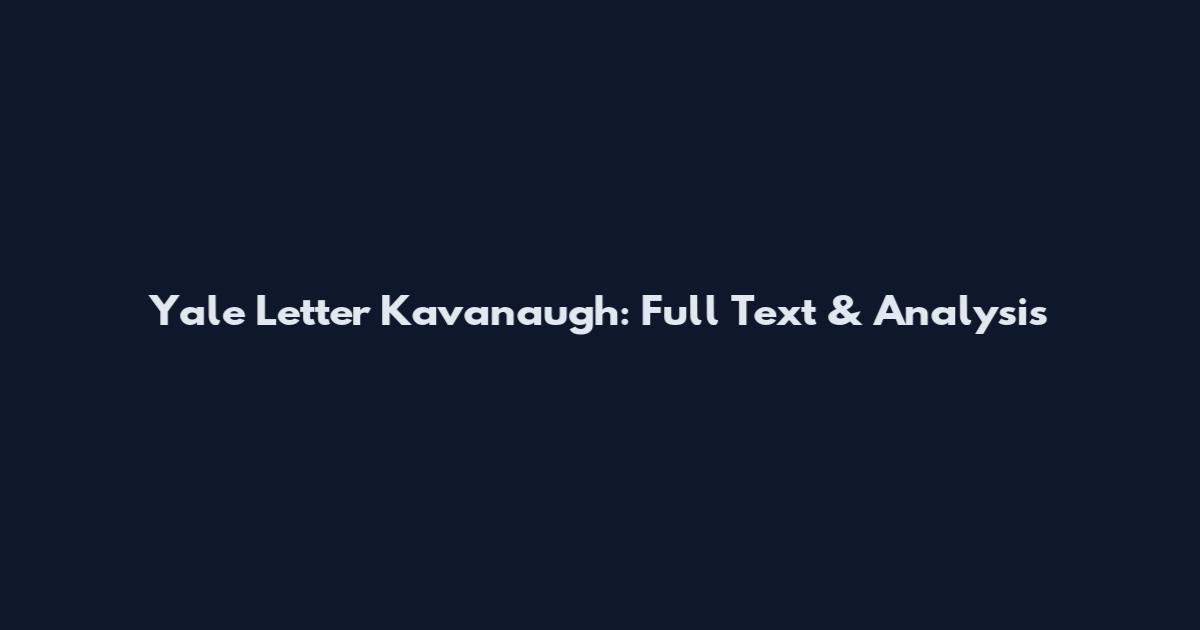 Yale Letter Kavanaugh: Full Text & Analysis