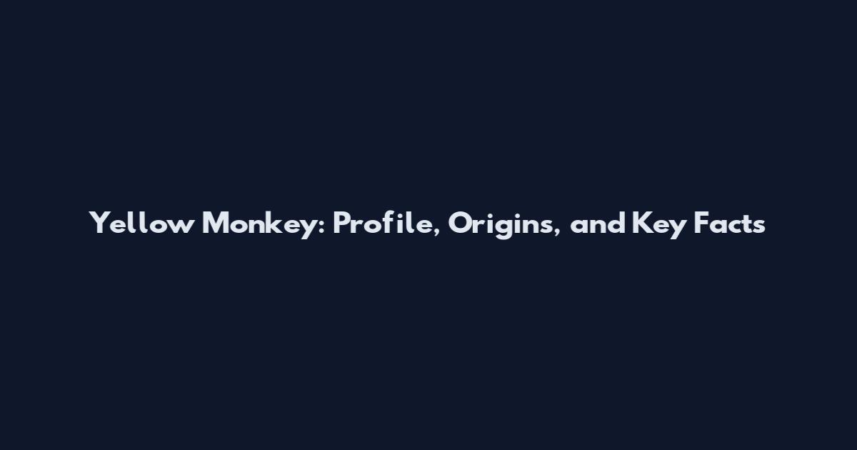 Yellow Monkey: Profile, Origins, and Key Facts