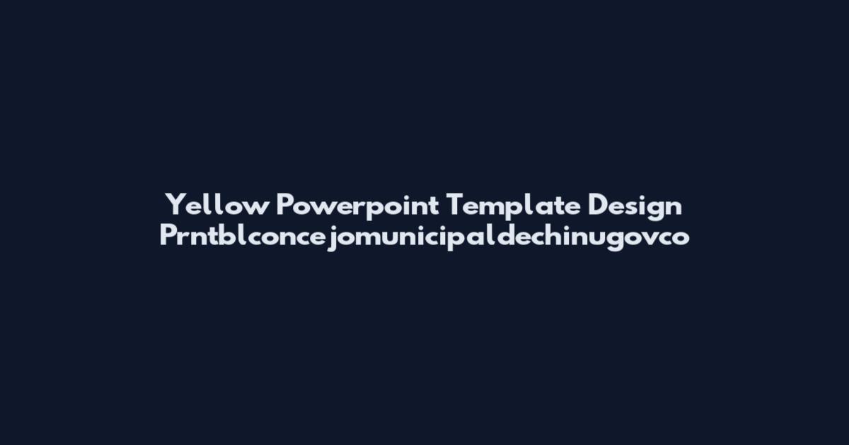 Yellow Powerpoint Template Design Prntblconcejomunicipaldechinugovco