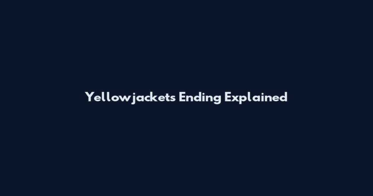 Yellowjackets Ending Explained