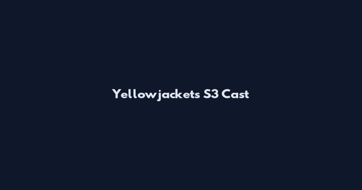 Yellowjackets S3 Cast