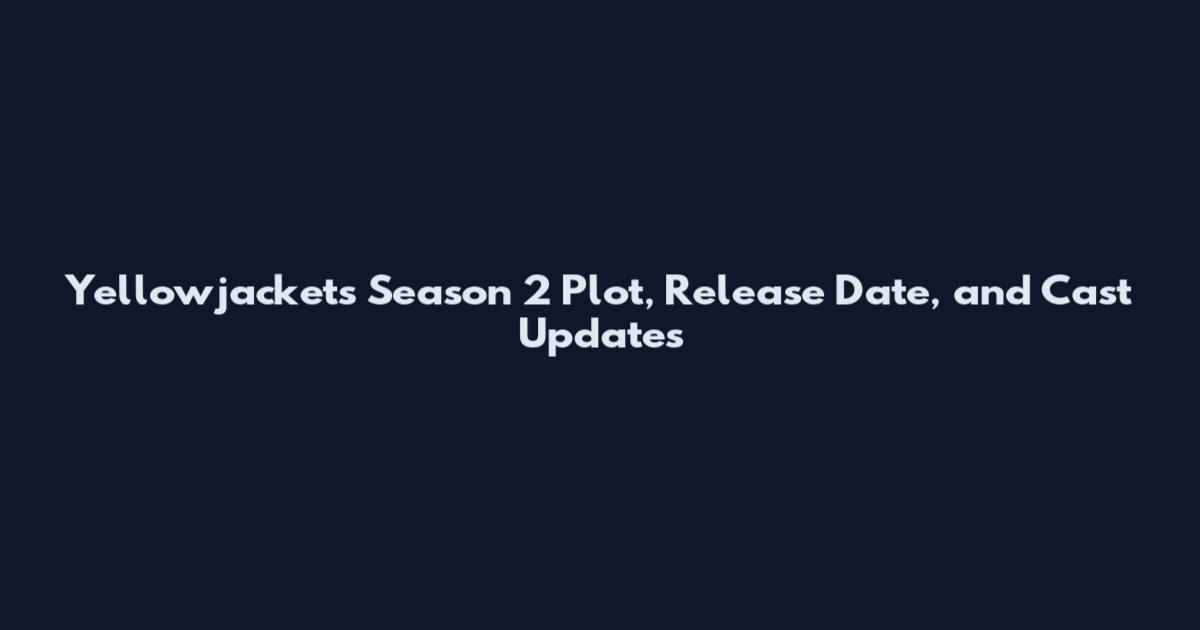 Yellowjackets Season 2 Plot, Release Date, and Cast Updates