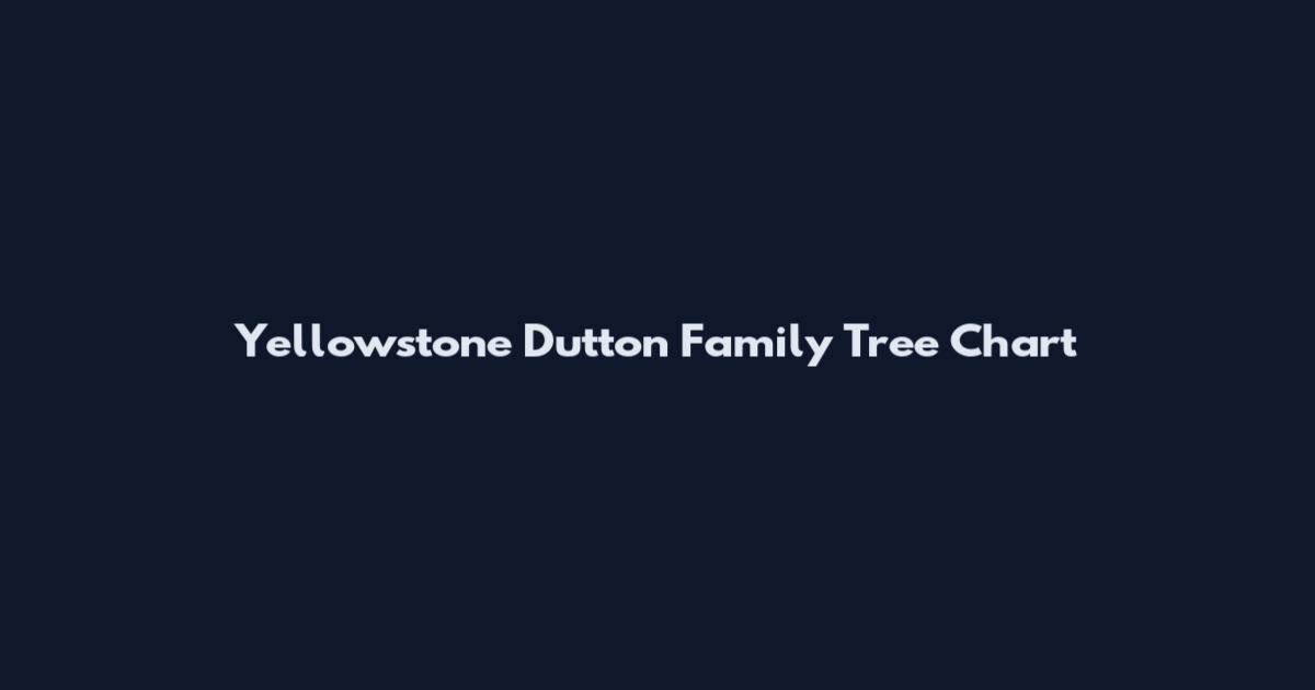 Yellowstone Dutton Family Tree Chart