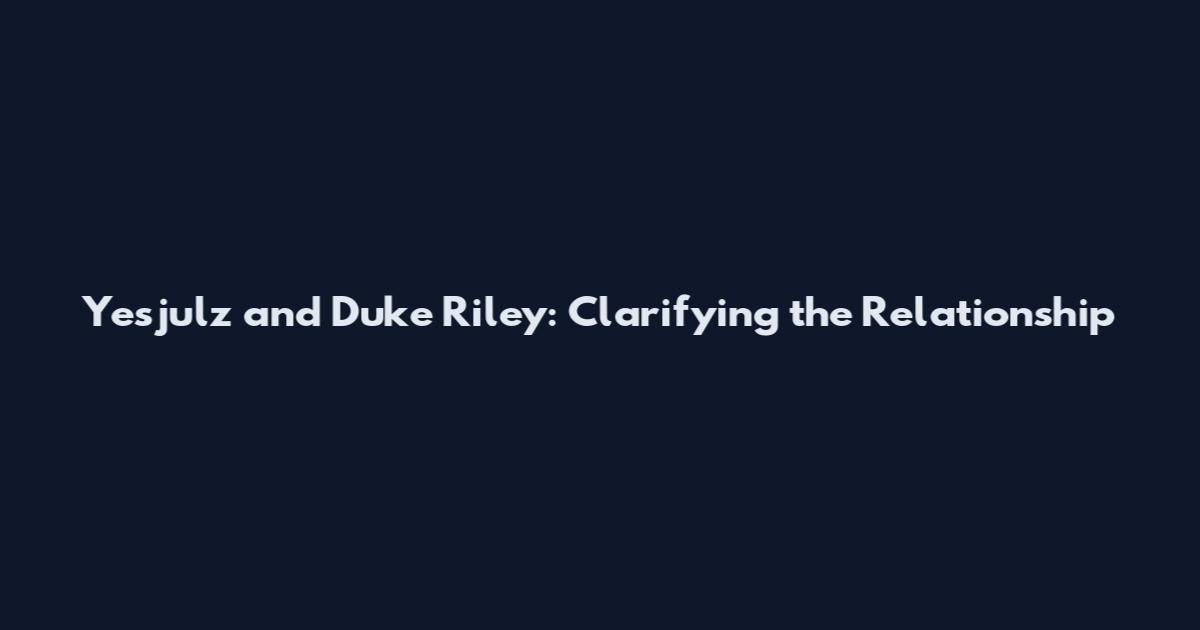 Yesjulz and Duke Riley: Clarifying the Relationship