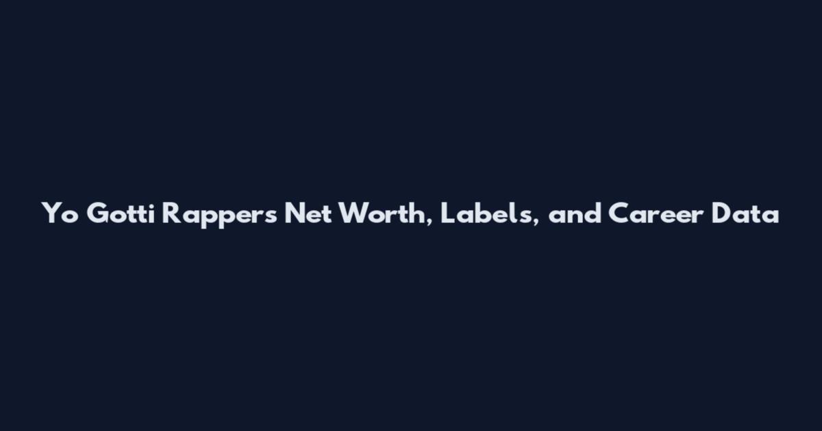 Yo Gotti Rappers Net Worth, Labels, and Career Data