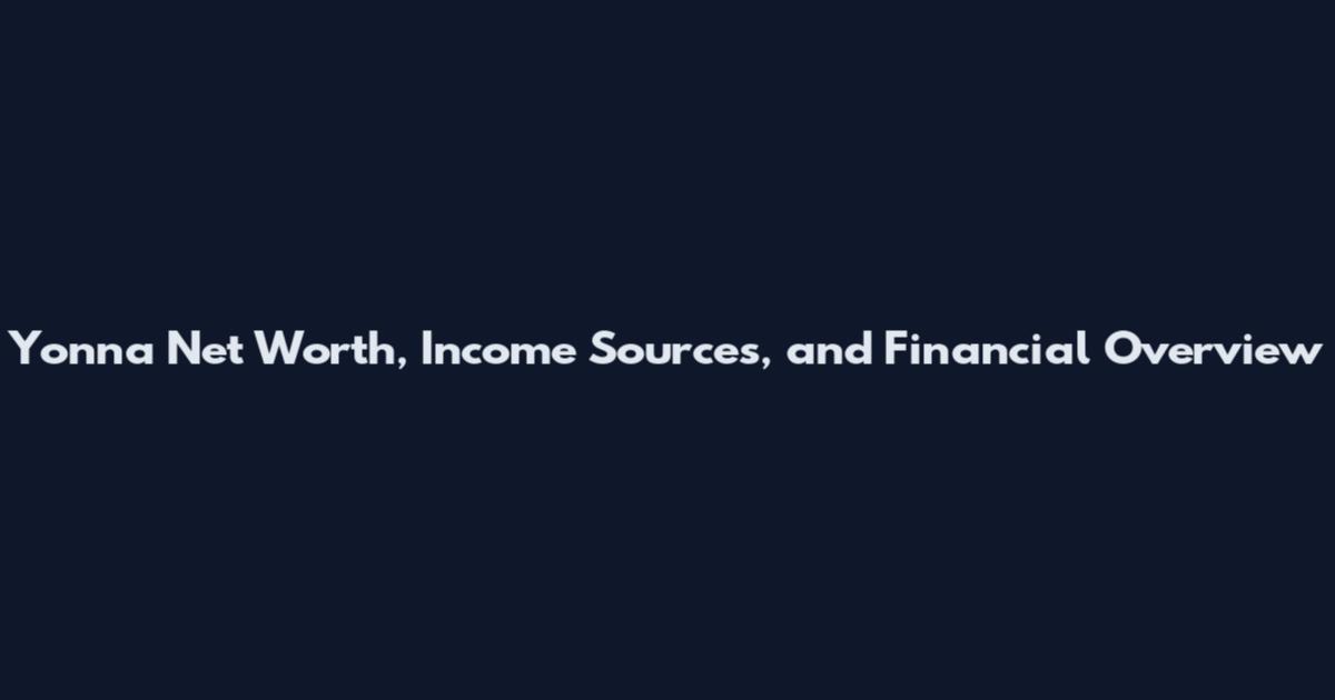 Yonna Net Worth, Income Sources, and Financial Overview