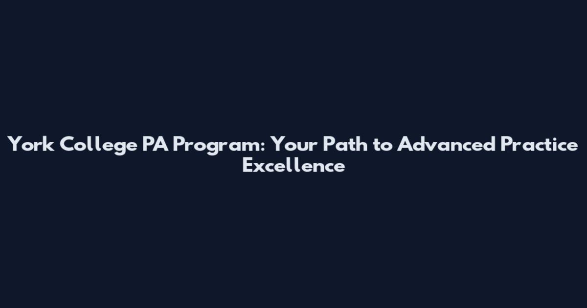 York College PA Program: Your Path to Advanced Practice Excellence
