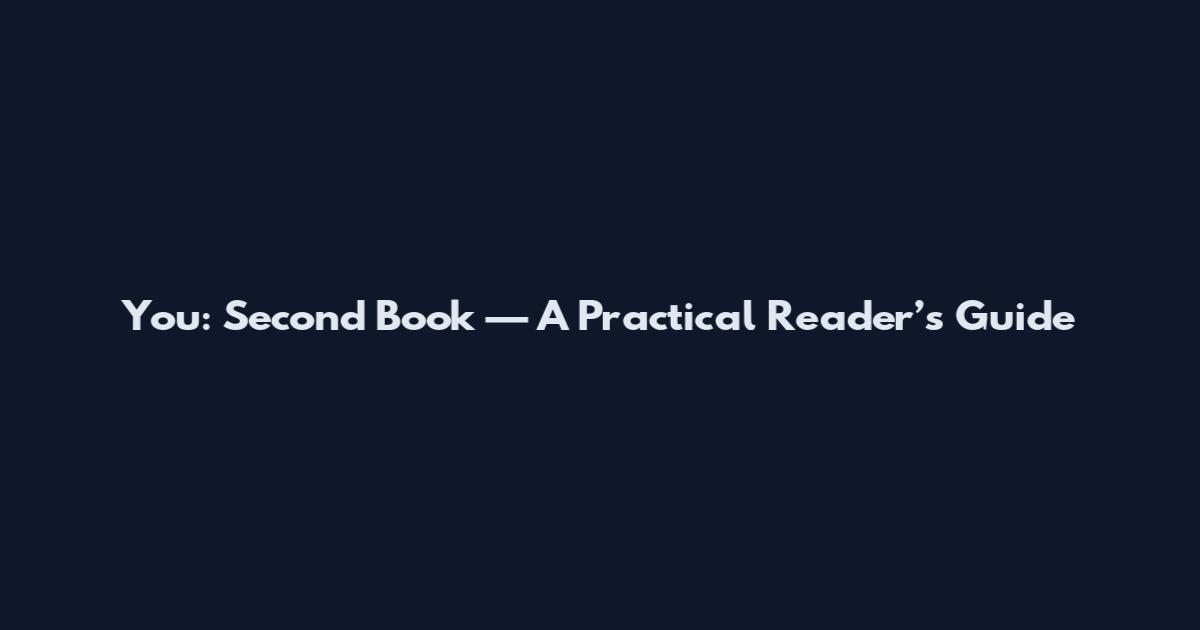 You: Second Book — A Practical Reader’s Guide