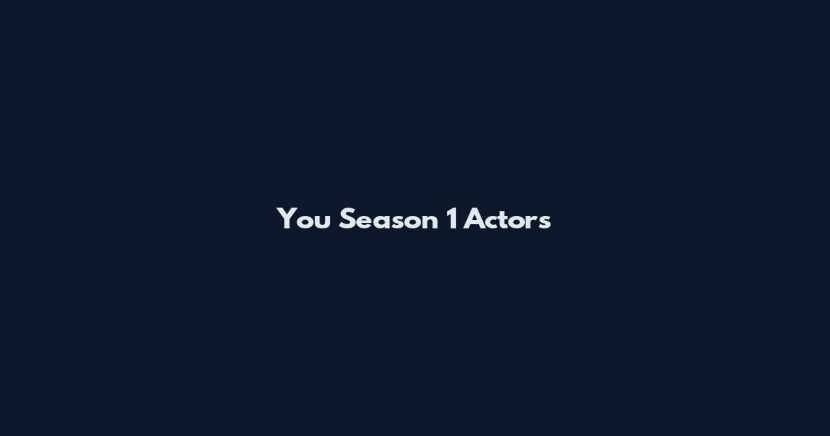 You Season 1 Actors