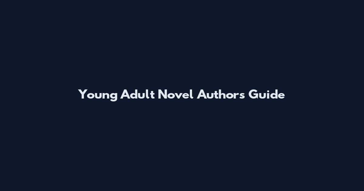 Young Adult Novel Authors Guide