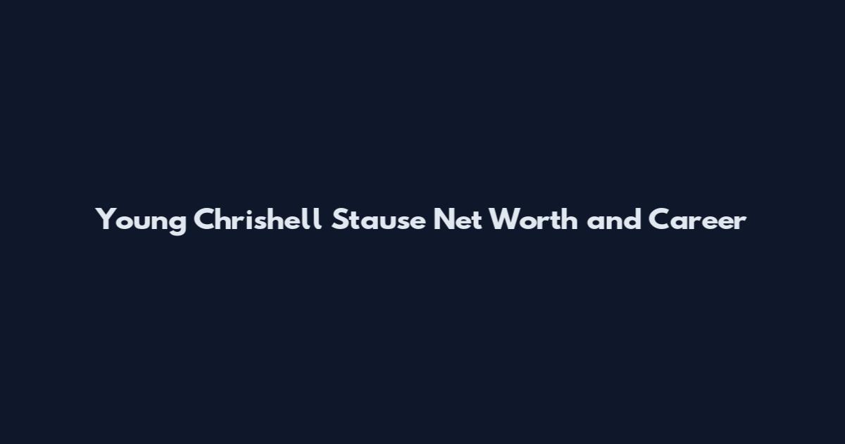 Young Chrishell Stause Net Worth and Career