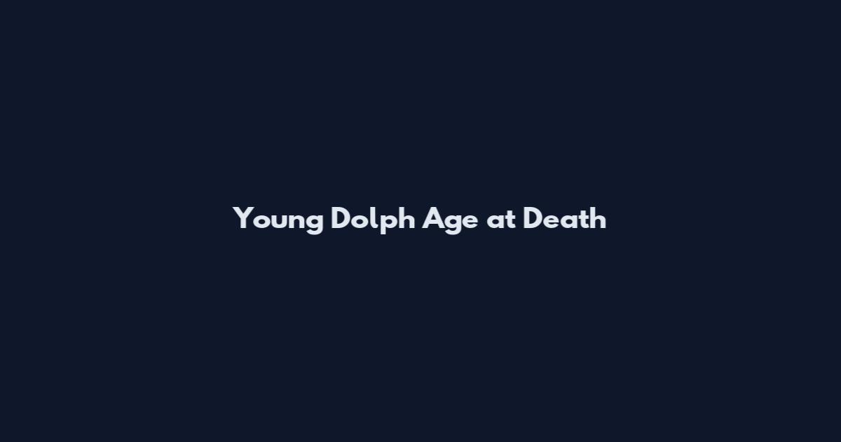 Young Dolph Age at Death