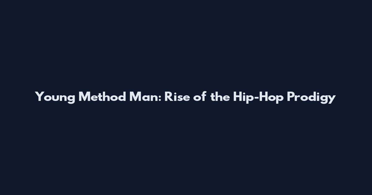 Young Method Man: Rise of the Hip-Hop Prodigy