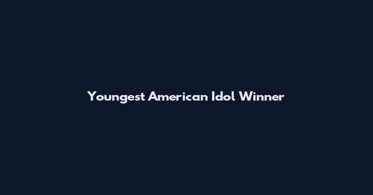Youngest American Idol Winner