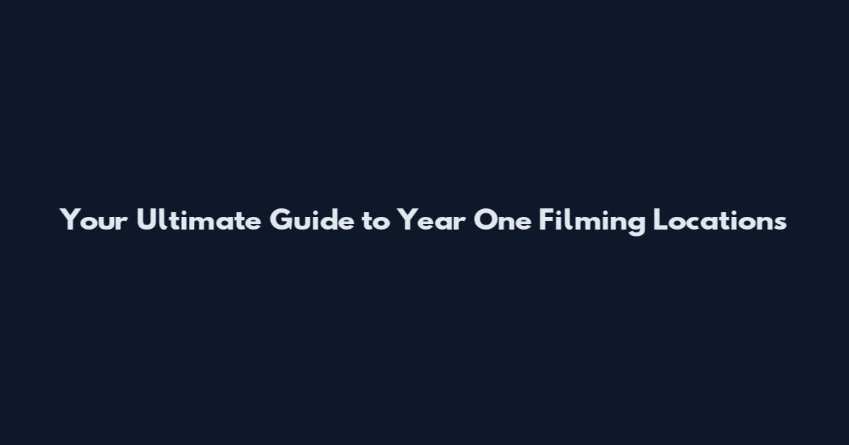 Your Ultimate Guide to Year One Filming Locations