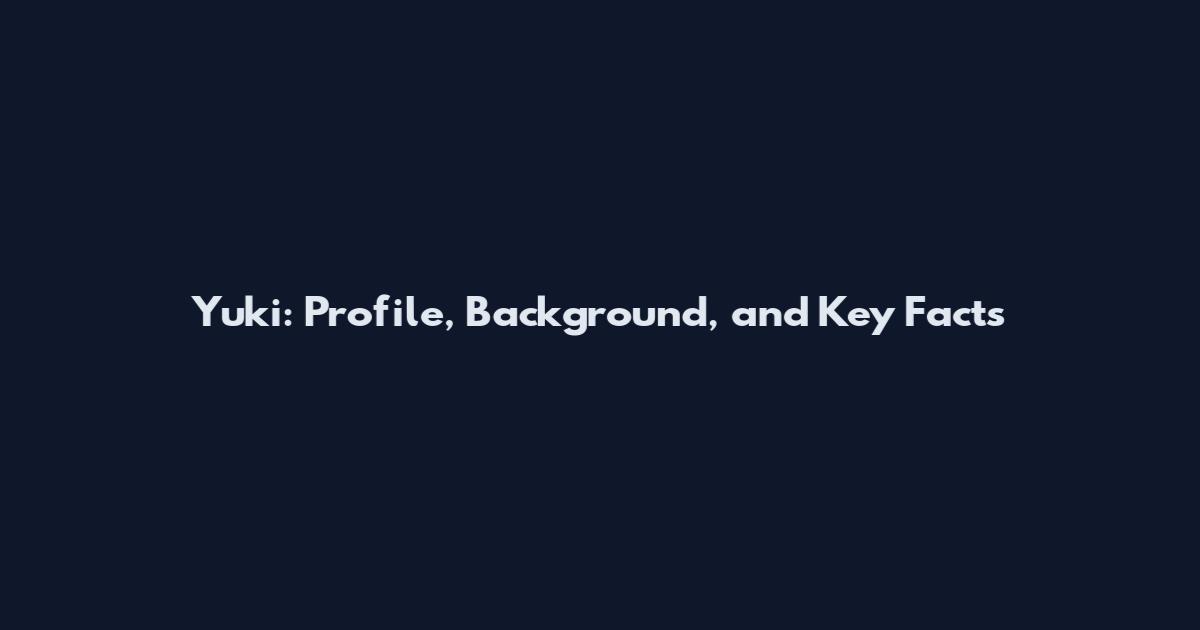 Yuki: Profile, Background, and Key Facts