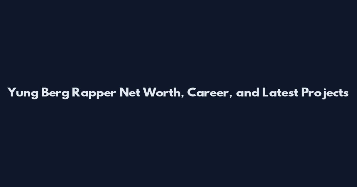Yung Berg Rapper Net Worth, Career, and Latest Projects