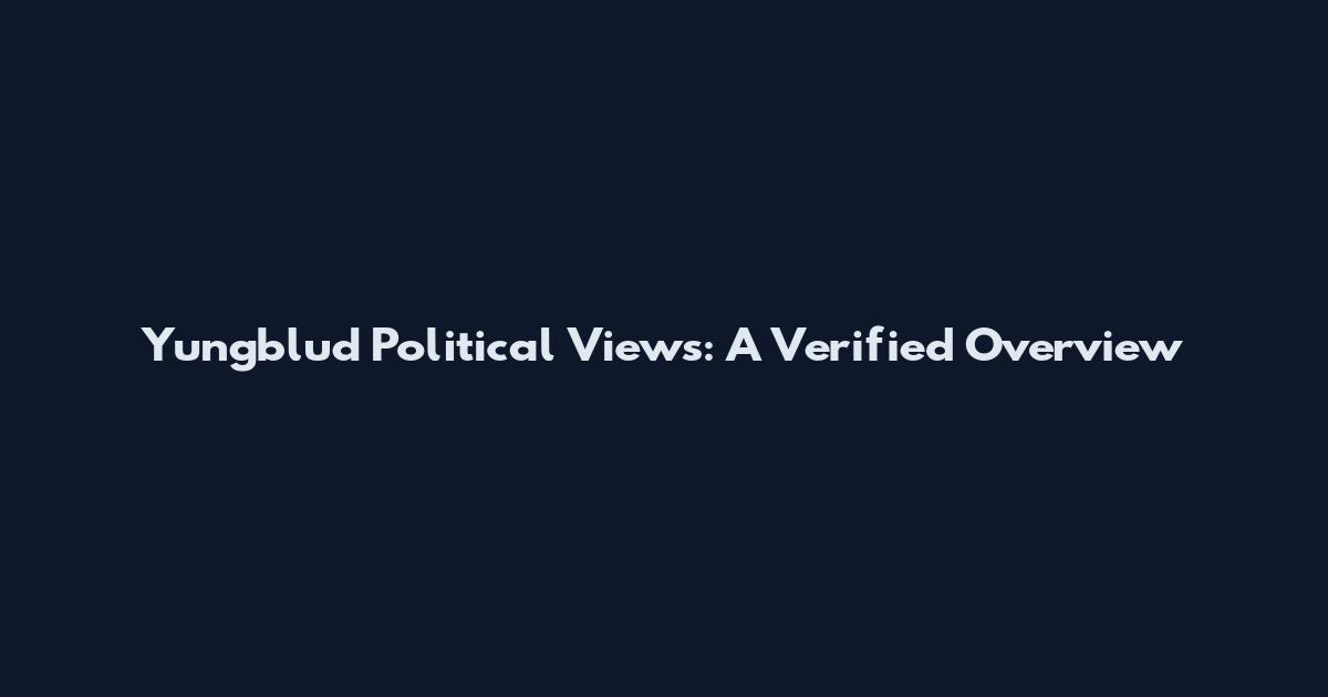 Yungblud Political Views: A Verified Overview