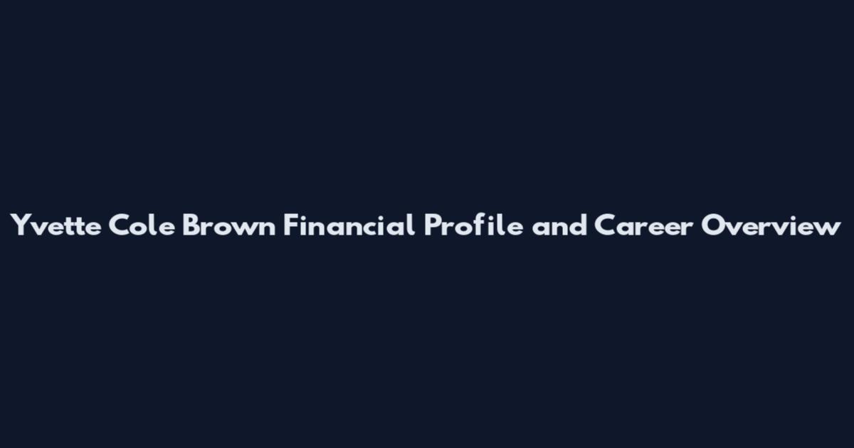 Yvette Cole Brown Financial Profile and Career Overview