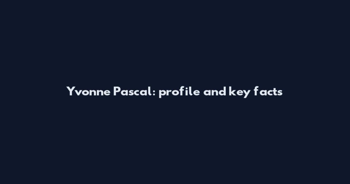 Yvonne Pascal: profile and key facts