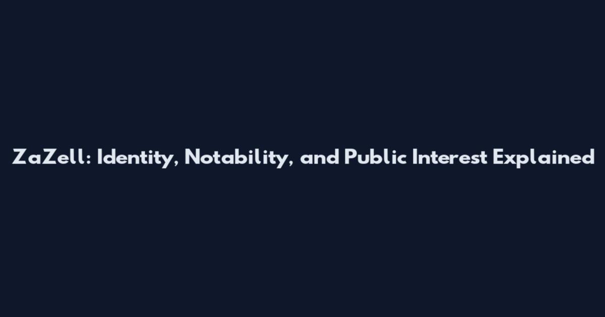 Za'Zell: Identity, Notability, and Public Interest Explained