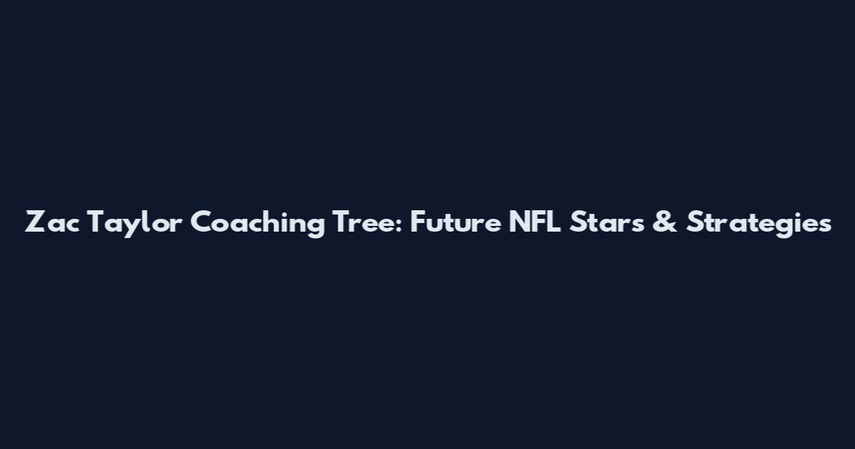 Zac Taylor Coaching Tree: Future NFL Stars & Strategies