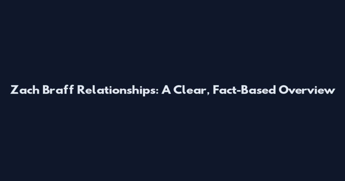 Zach Braff Relationships: A Clear, Fact-Based Overview