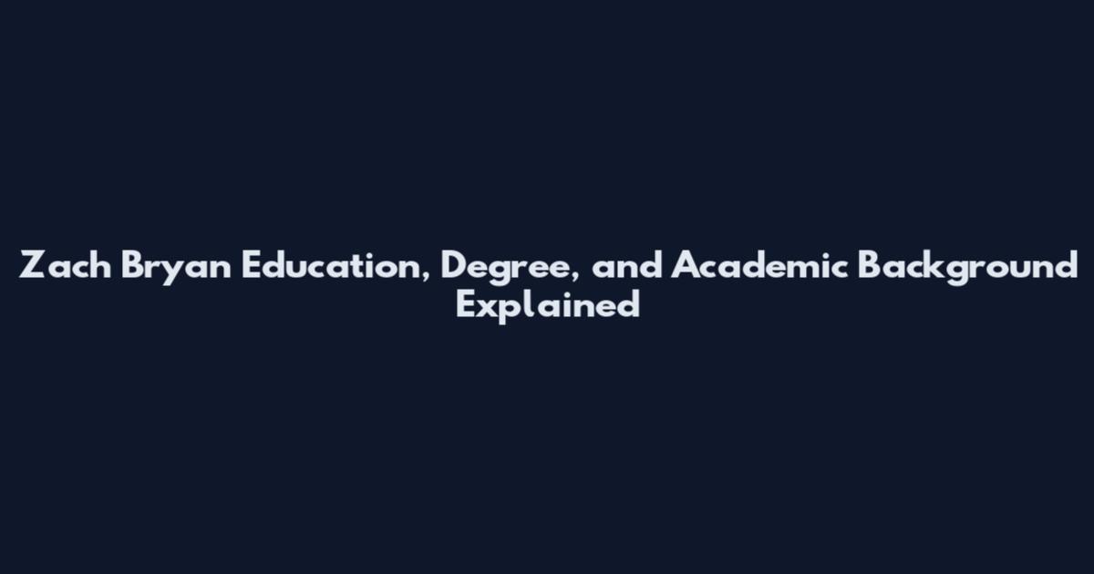 Zach Bryan Education, Degree, and Academic Background Explained