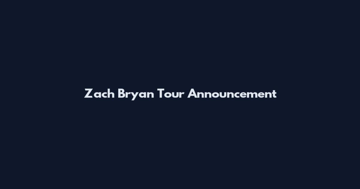 Zach Bryan Tour Announcement