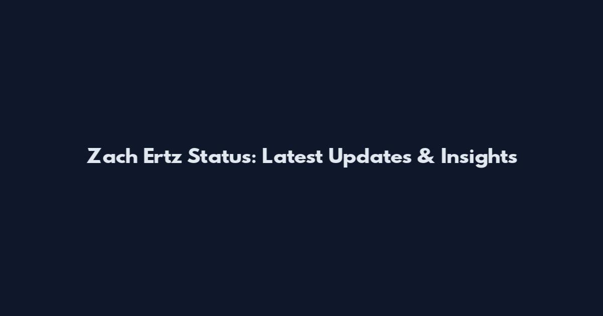 Zach Ertz Status: Latest Updates & Insights