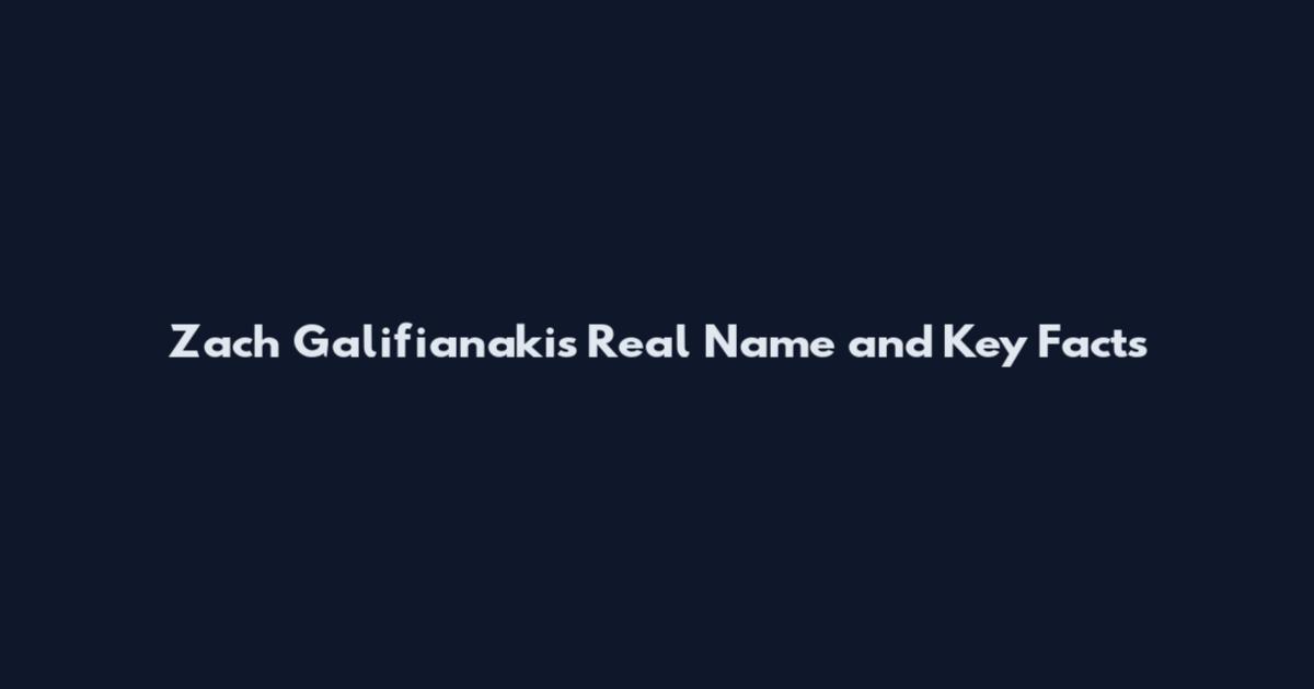 Zach Galifianakis Real Name and Key Facts