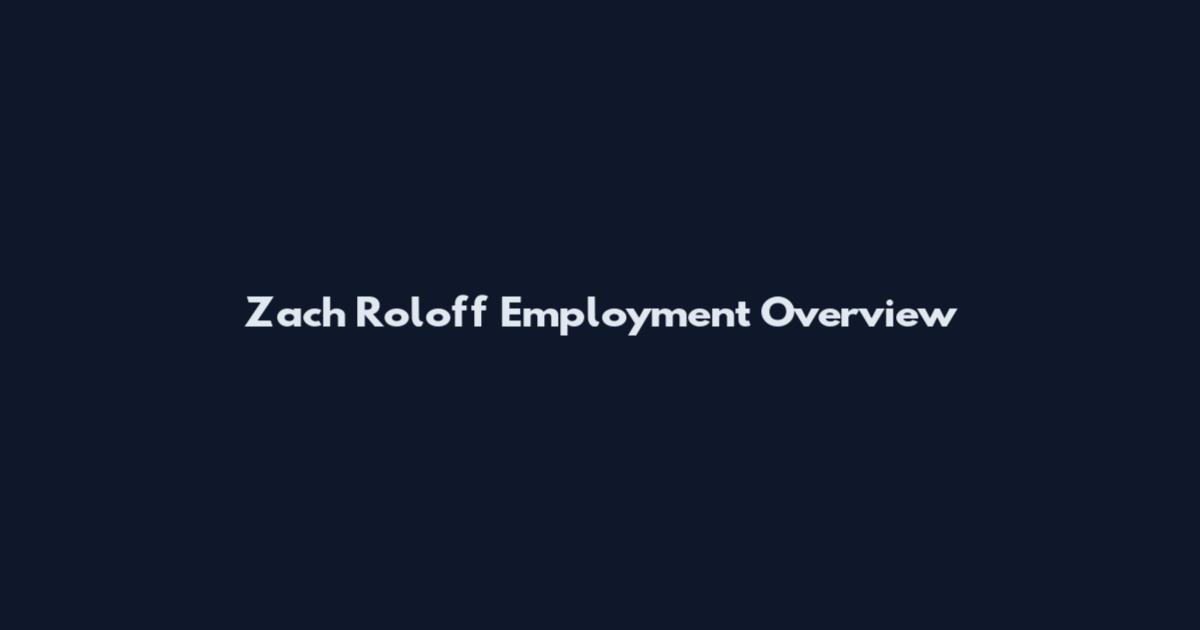 Zach Roloff Employment Overview